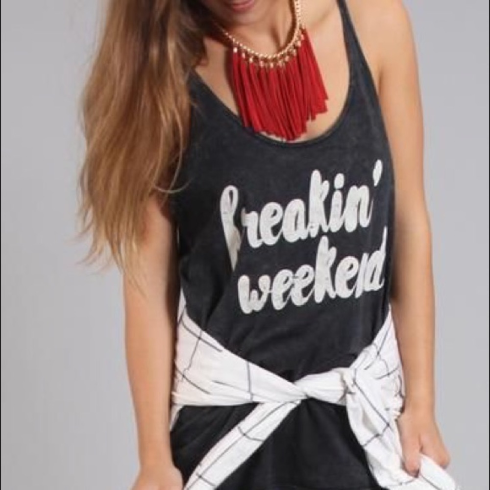 Friday + saturday freakin weekend tank